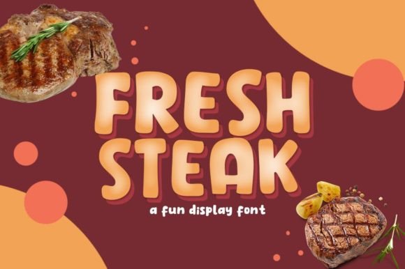 Fresh Steak: A Playful Font for Creative Designs